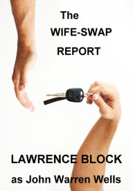 Title: The Wife-Swap Report, Author: Lawrence Block