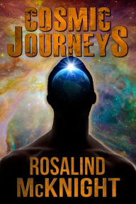 Title: Cosmic Journeys, Author: Rosalind McKnight