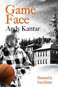 Title: Game Face, Author: Andy Kantar