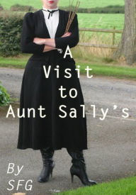 Title: A Visit to Aunt Sally's, Author: SF G