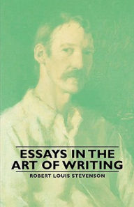 Title: Essays in the Art of Writing, Author: Robert Louis Stevenson