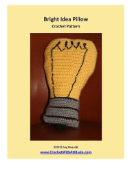 Title: Bright Idea Light Bulb Pillow Crochet Pattern, Author: Joy Prescott