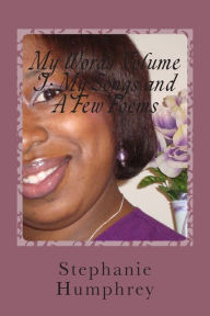 Title: My Words Volume I: My Songs and A Few Poems, Author: Determined Publishing Company