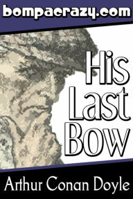 Title: His Last Bow (Illustrated), Author: Arthur Conan Doyle