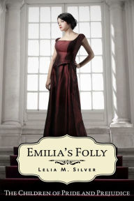Title: Emilia's Folly, Author: Lelia M. Silver