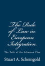 The Rule of Law in European Integration: The Path of the Schuman Plan