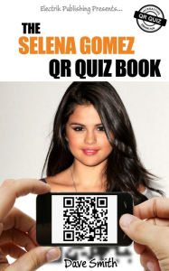 Title: The Selena Gomez QR Quiz Book, Author: David Smith