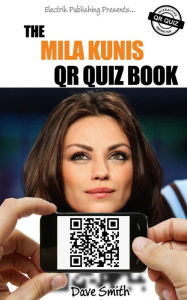 Title: The Mila Kunis QR Quiz Book, Author: Dave Smith