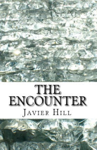 Title: The Encounter, Author: Javier Hill