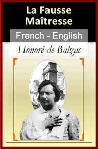 Title: La Fausse Maitresse (The Imaginary Mistress) [French English Bilingual Edition], Author: Honore de Balzac