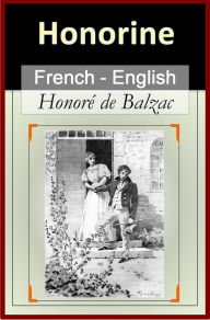 Title: Honorine [French English Bilingual Edition] - Paragraph-by-Paragraph Translation, Author: Honore de Balzac