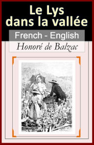 Title: Le Lys Dans La Vallée (The Lily of the Valley) [French English Bilingual Edition], Author: Honore de Balzac