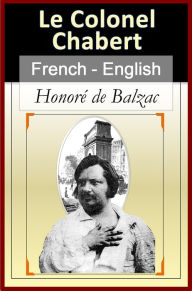 Title: Le Colonel Chabert [French English Bilingual Edition] - Paragraph-by-Paragraph Translation, Author: Honore de Balzac