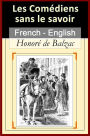 Les Comédiens Sans Le Savoir (The Unwitting Comedians) [French English Editions] - Paragraph-by-Paragraph Translation