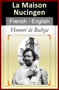 Title: La Maison Nucingen (The Firm of Nucingen) [French English Bilingual Edition] - Paragraph-by-Paragraph Translation, Author: Honore de Balzac