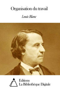 Title: Organisation du travail, Author: Louis Blanc
