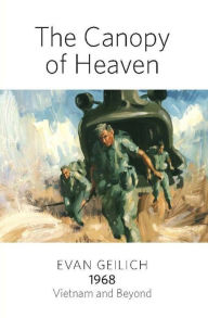 Title: The Canopy of Heaven, Author: Evan Geilich