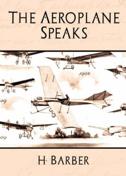 The Aeroplane Speaks: A Science/Non-Fiction Classic By Horatio Barber! AAA+++