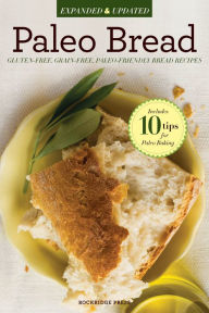 Title: Paleo Bread: Gluten-Free, Grain-Free, Paleo-Friendly Bread Recipes, Author: Rockridge press