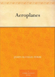 Title: Aeroplanes: A Non-Fiction Classic By James S. Zerbe! AAA+++, Author: BDP