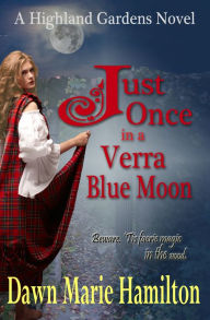 Title: Just Once in a Verra Blue Moon, Author: Dawn Marie Hamilton