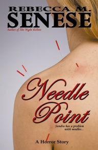 Title: Needle Point: A Horror Story, Author: Rebecca M. Senese