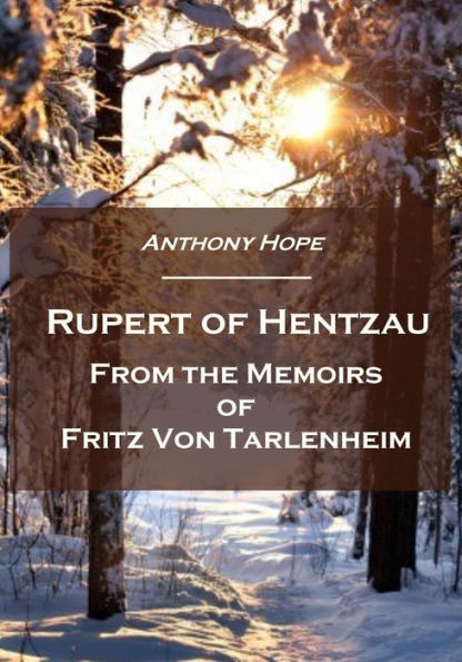 Rupert of Hentzau, From The Memoirs of Fritz Von Tarlenheim (Illustrated)