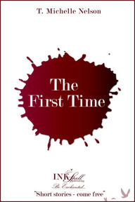 Title: The First Time, Author: T.Michelle Nelson