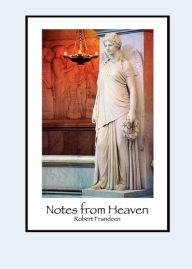 Title: Notes from Heaven, Author: Robert Frandeen