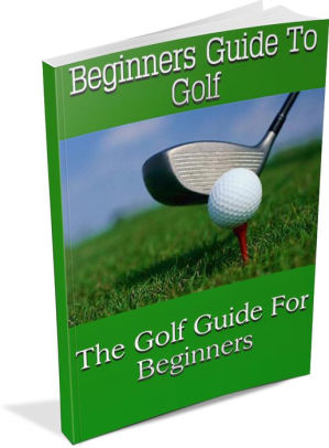 Beginners Guide To Golf Everything You Need To Know About The Basics Of Golf Brand New Aaanook Book - 