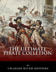 Title: The Ultimate Pirate Collection: Blackbeard, Francis Drake, Captain Kidd, Captain Morgan, Grace O'Malley, Black Bart, Calico Jack, Anne Bonny, Mary Read, Henry Every and Howell Davis, Author: Charles River Editors