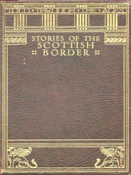 Title: Stories of the Scottish Border, Author: William Platt