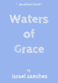 Title: Waters Of Grace, Author: Israel Sanchez