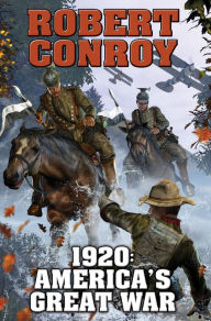 Title: 1920: America's Great War, Author: Robert Conroy
