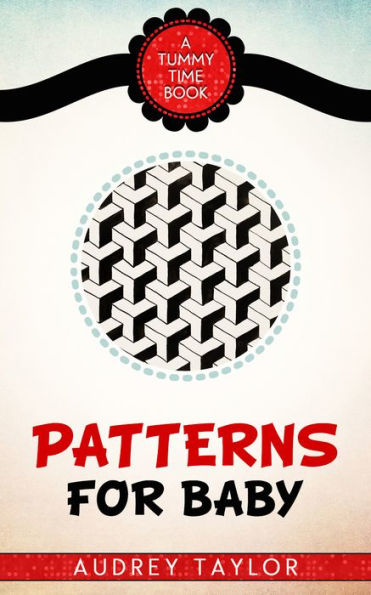 Patterns for Baby; a Tummy Time book