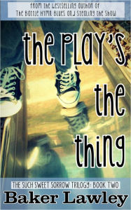 Title: The Play's the Thing, Author: Baker Lawley