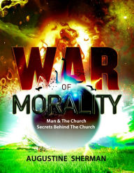 Title: War of Morality, Author: Augustine Sherman