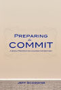 Preparing to Commit: A Basic Preparation Course for Baptism