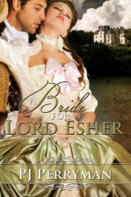 Title: A Bride for Lord Esher, Author: P.J. Perryman