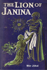 Title: The Lion of Janina, Author: Mór Jókai