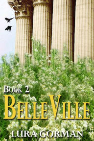 Title: BelleVille (Book Two), Author: Lura Gorman