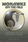 Mohawks on the Nile: Journey of the Warrior Spirit