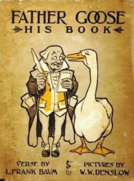 Title: Father Goose, His Book, Author: L. Frank Baum