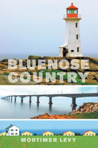 Title: Bluenose Country, Author: Mortimer Levy