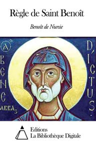 Title: Règle de Saint Benoît, Author: Benoît de Nursie