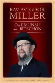 Title: Rav Avigdor Miller on Emunah and Bitachon, Author: Rabbi Yaakov Astor