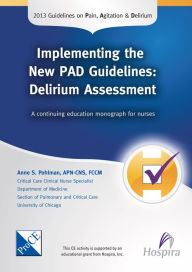 Title: Implementing the New PAD Guidelines: Delirium Assessment, Author: Anne Pohlman