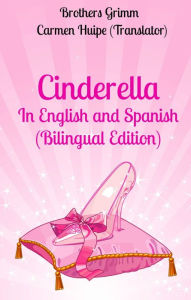 Title: Cinderella In English and Spanish (Bilingual Edition), Author: Brothers Grimm