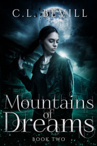Title: Mountains of Dreams, Author: C.L. Bevill