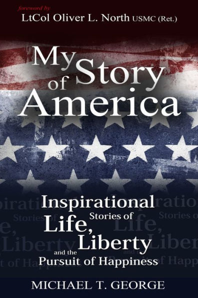 My Story Of America: Inspirational Stories of Life, Liberty, and the Pursuit of Happiness